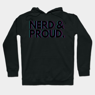 Nerd and Proud Hoodie